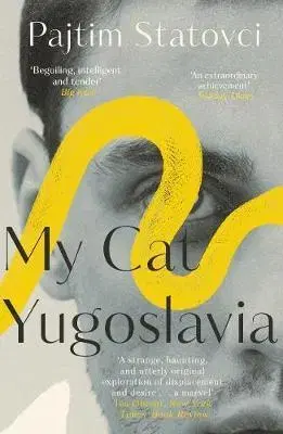 Svetová beletria My Cat Yugoslavia - Pajtim Statovci