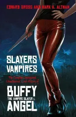 Film - encyklopédie, ročenky Slayers and Vampires - Edward Gross,Mark A. Altman