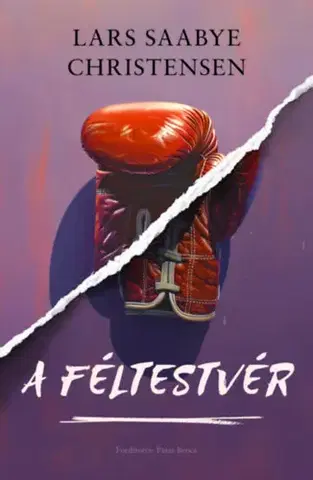 Svetová beletria A féltestvér - Lars Saabye Christensen,Gábor Miszoglád