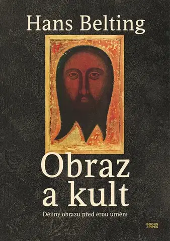 Dejiny, teória umenia Obraz a kult - Hans Belting