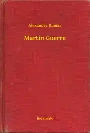 Svetová beletria Martin Guerre - Alexandre Dumas