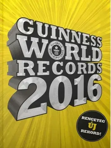 Encyklopédie populárno-náučné Guinness World Records 2016 Rengeteg új rekord - Glenday Craig