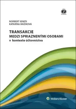 Dane, účtovníctvo Transakcie medzi spriaznenými osobami v kontexte účtovníctva - Norbert Seneši,Katarína Máziková