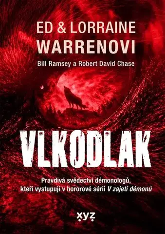 Skutočné príbehy Vlkodlak - Ed & Lorraine Warrenovi - Bill Ramsey,Robert David Chase,Petr K. Tychtl
