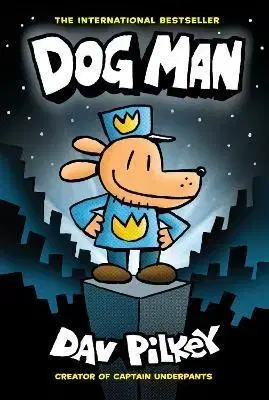Dobrodružstvo, napätie, western Dog Man 1: Dog Man - Dav Pilkey