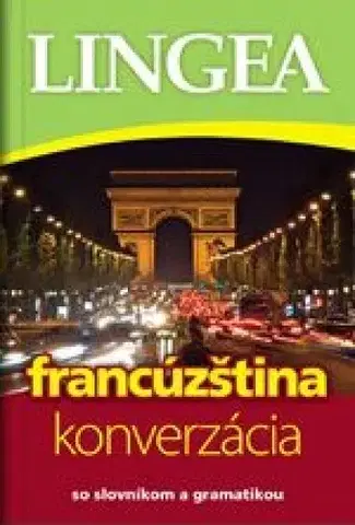 Gramatika a slovná zásoba LINGEA Francúzština - konverzácia so slovníkom a gramatikou - 3.vydanie
