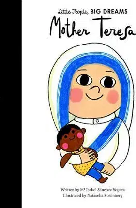 V cudzom jazyku Little People, Big Dreams - Mother Teresa - Isabel Sanchez Vegara,Natascha Rosenberg