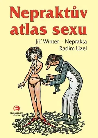 Humor a satira Nepraktův atlas sexu, 2.vydání - Radim Uzel,Jiří Winter Neprakta
