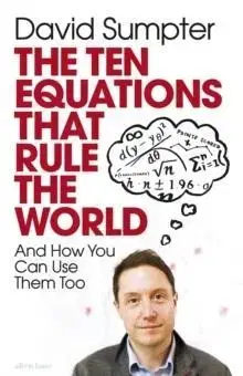Matematika, logika The Ten Equations that Rule the World - David Sumpter
