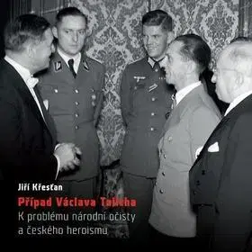 Slovenské a české dejiny Případ Václava Talicha - Jiří Křesťan