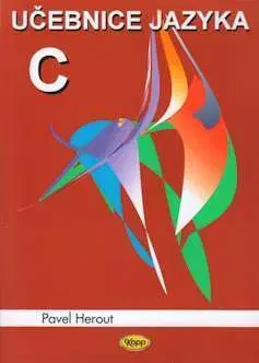 Programovanie, tvorba www stránok Učebnice jazyka C 1.díl 6.v. - Pavel Herout