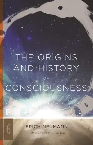 Psychiatria a psychológia The Origins and History of Consciousness - Erich Neumann