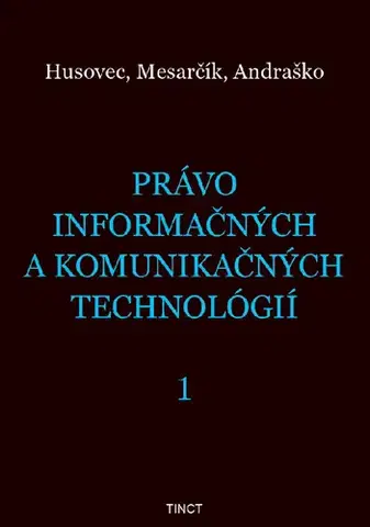 Právo - ostatné Právo informačných a komunikačných technológií 1 - Martin Husovec,Matúš Mesarčík