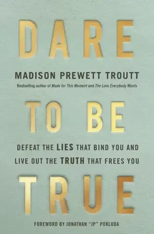 Náboženstvo Dare to Be True - Madison Prewett Troutt