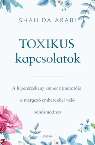 Rozvoj osobnosti Toxikus kapcsolatok - Shahida Arabi