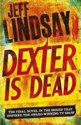 Cudzojazyčná literatúra Dexter is Dead - Jeff Lindsay