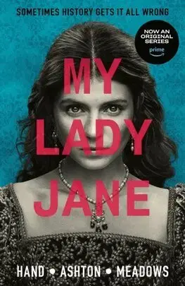Young adults My Lady Jane - Cynthia Hand,Brodi Ashton,Jodi Meadows