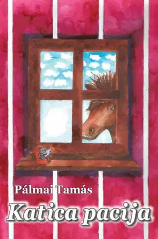 Rozprávky Katica Pacija - képes gyermekmesék - Tamás Pálmai