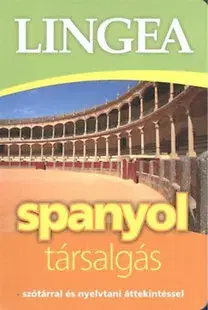 Jazykové učebnice - ostatné Lingea spanyol társalgás - Szótárral és nyelvtani áttekintéssel