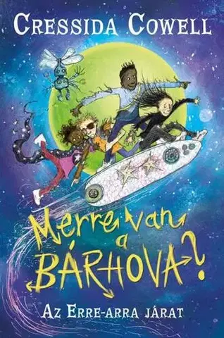 Dobrodružstvo, napätie, western Merre van a bárhova? - Az erre-arra járat - Cressida Cowell,Tamás Pétersz