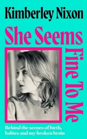 Biografie - Životopisy She Seems Fine to Me - Kimberley Nixon