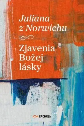 Kresťanstvo Juliana z Norwichu: Zjavenia Božej lásky
