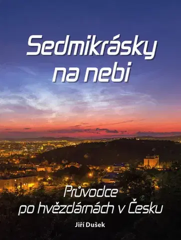 Sprievodcovia, mapy, atlasy Sedmikrásky na nebi - Jiří Dušek