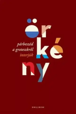 Literatúra Párbeszéd a groteszkről - István Örkény