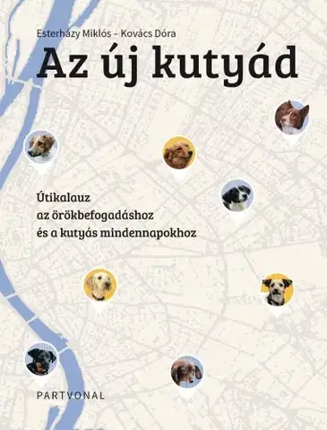 Psy, kynológia Az új kutyád - Esterházy Miklós,Dóra Kovács