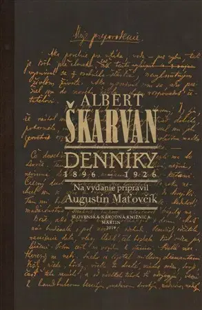 Svetové dejiny, dejiny štátov Albert Škarvan: Denníky 1896 - 1926 - Augustín Maťovčík