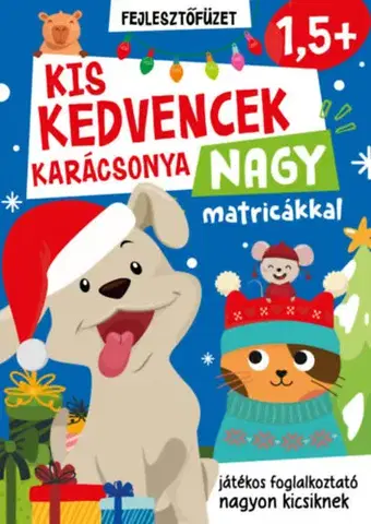 Pre deti a mládež - ostatné Kis kedvencek karácsonya - nagy matricákkal - 1,5 éves kortól - játékos foglalkoztató nagyon kicsiknek