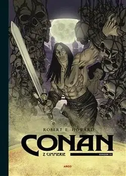 Komiksy Conan z Cimmerie - Svazek III. - Howard Robert Erwin