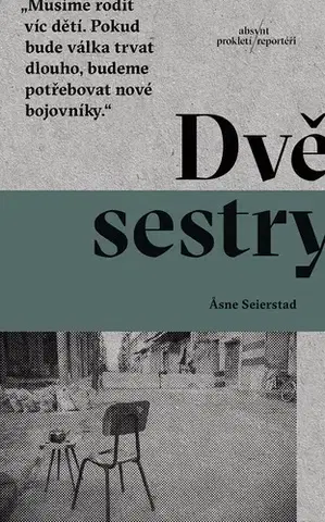 Fejtóny, rozhovory, reportáže Dvě sestry - Asne Seierstad