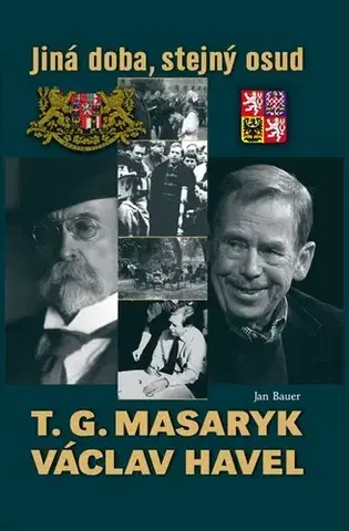 Biografie - ostatné T. G. Masaryk a Václav Havel - Jan Bauer