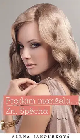 Romantická beletria Prodám manžela, zn. Spěchá - Alena Jakoubková