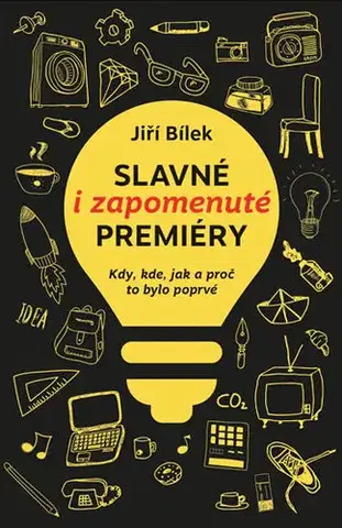 Encyklopédie - ostatné Slavné i zapomenuté premiéry - Jiří Bílek