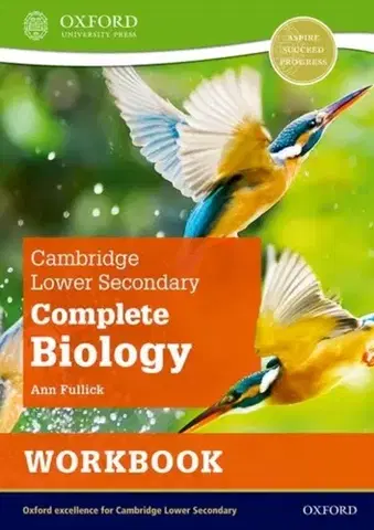 Učebnice, slovníky Cambridge Lower Secondary Complete Biology: Workbook (Second Edition) - Ann Fullick
