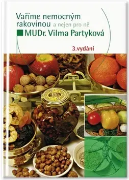 Zdravie, životný štýl - ostatné Vaříme nemocným rakovinou - Vilma Partyková