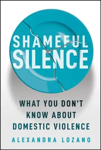 Rodičovstvo, rodina Shameful Silence - Alexandra Lozano