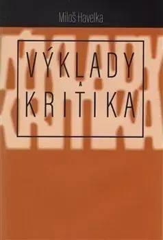 Eseje, úvahy, štúdie Výklady a kritika - Miloš Havelka