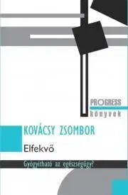 Sociológia, etnológia Elfekvő - Zsombor Kovácsy