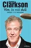 Fejtóny, rozhovory, reportáže Vím, že máš duši - Jeremy Clarkson,Milena Turner