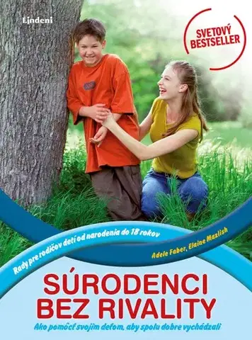 Výchova, cvičenie a hry s deťmi Súrodenci bez rivality 2. vydanie - Adele Faber,Elaine Mazlish