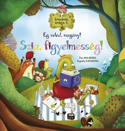 Rozprávky Érzelmek erdeje 3: Ég veled, magány! Szia, figyelmesség! - Ana Serna,György Rusznák