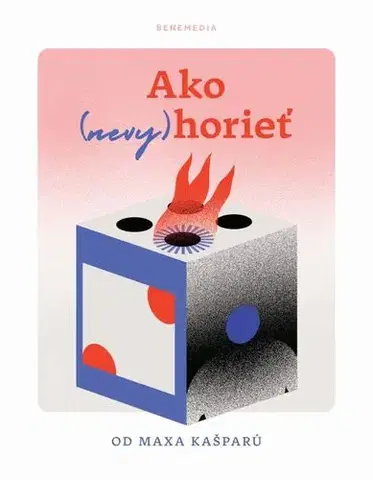 Rozvoj osobnosti Ako (nevy)horieť - Max Kašparů
