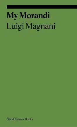 Dizajn, úžitkové umenie, móda My Morandi - Luigi Magnani,Antony Shugaar