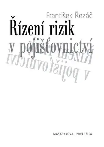Pre vysoké školy Řízení rizik v pojišťovnictví - František Řezáč
