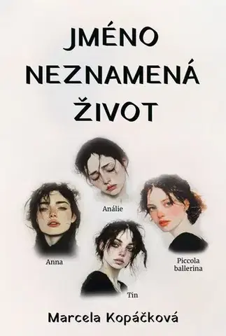 Česká beletria Jméno neznamená život - Marcela Kopáčková