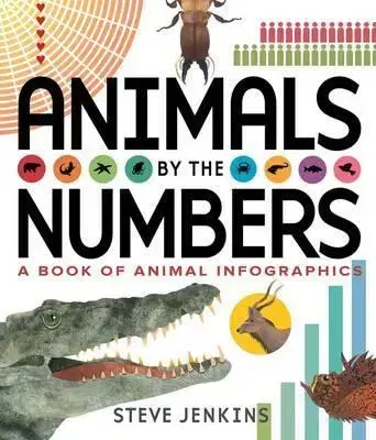 V cudzom jazyku Animals by the Numbers: A Book of Infographics - Steve Jenkins