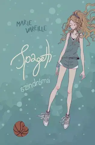 Pre deti a mládež - ostatné Spagetti-szindróma - Marie Vareilleová